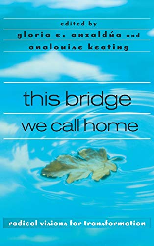 this bridge we call home: radical visions for transformation
