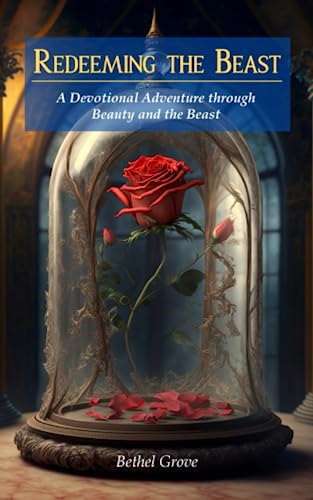 Redeeming the Beast: A Devotional Adventure through Beauty and the Beast