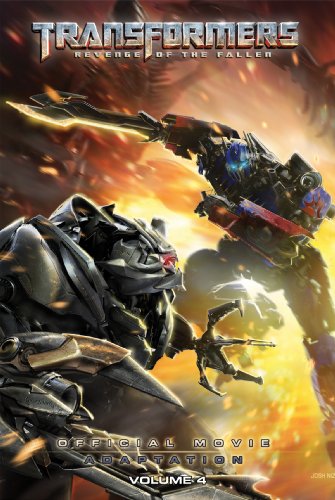 Transformers: Revenge of the Fallen: Official Movie Adaptation, Volume 4 (Transformers: Revenge of the Fallen, 4)